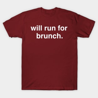 Will Run For Brunch. T-Shirt